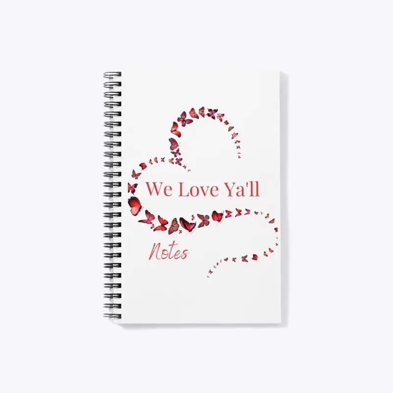 We Love Ya'll Heart Notebook